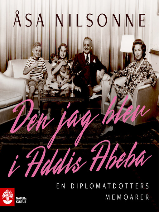 Titeldetaljer för Den jag blev i Addis Abeba av Åsa Nilsonne - Tillgänglig